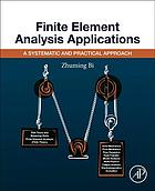 Finite element analysis applications: a systematic and practical approach (PDF Instant Download)