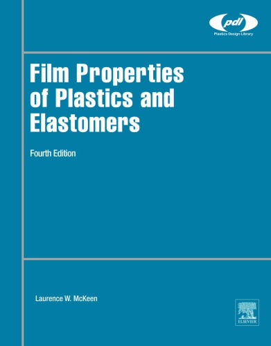 Film Properties of Plastics and Elastomers. (PDF Instant Download)