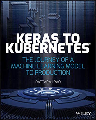 Keras to Kubernetes: The Journey of a Machine Learning Model to Production (PDF Instant Download)