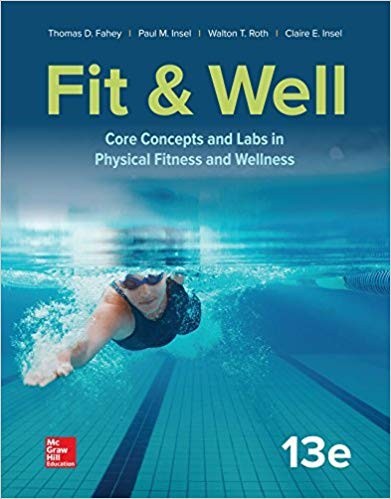 Fit & Well: Core Concepts and Labs in Physical Fitness and Wellness 13th Edition (PDF Instant Download)