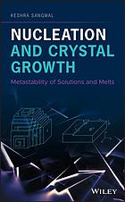 Nucleation and crystal growth: metastability of solutions and melts (PDF Instant Download)