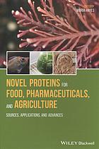 Novel proteins for food, pharmaceuticals, and agriculture: sources, applications, and advances (PDF Instant Download)
