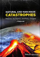 Natural and man-made catastrophes: theories, economics, and policy designs (PDF Instant Download)