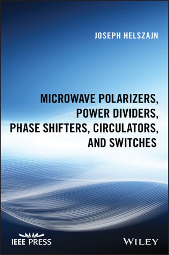 Microwave Polarizers, Power Dividers, Phase Shifters, Switches and Circulators (PDF Instant Download)