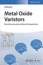Metal oxide varistors: from microstructure to macro-characteristics (PDF Instant Download)