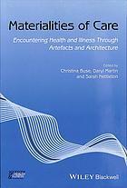 Materialities of care: encountering health and illness through artefacts and architecture (PDF Instant Download)