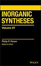 Inorganic syntheses. Volume 37 (PDF Instant Download)