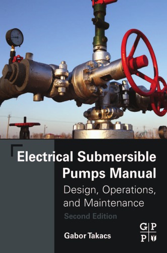 Electrical submersible pumps manual: design, operations, and maintenance (PDF Instant Download)