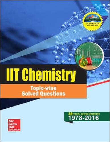 IIT Chemistry Topicwise Questions and Solutions 1978 – 2016 MHE McGraw Hill Education (PDF Instant Download)