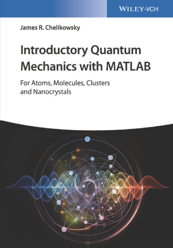 Introductory Quantum Mechanics with MATLAB: For Atoms, Molecules, Clusters, and Nanocrystals (PDF Instant Download)