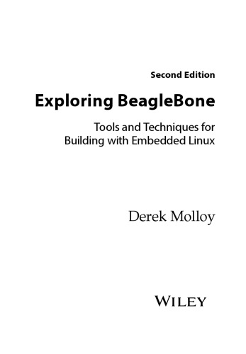Exploring BeagleBone. Tools and Techniques for Building with Embedded Linux [2nd ed.] (PDF Instant Download)