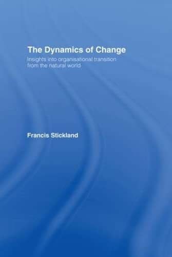 Dynamics of Change: Insights from the Natural World into Organisational Transition 1 Edition (PDF Instant Download)