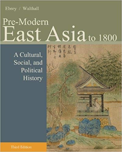 Pre-Modern East Asia: A Cultural, Social, and Political History, Volume I: To 1800 3rd Edition (PDF Instant Download)