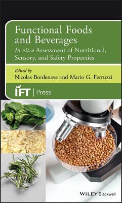 Functional Foods and Beverages: In Vitro Assessment of Nutritional, Sensory, and Safety Properties (PDF Instant Download)