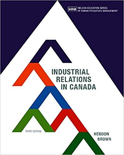 Industrial Relations in Canada, 3rd Edition byFiona McQuarrie (PDF Instant Download)