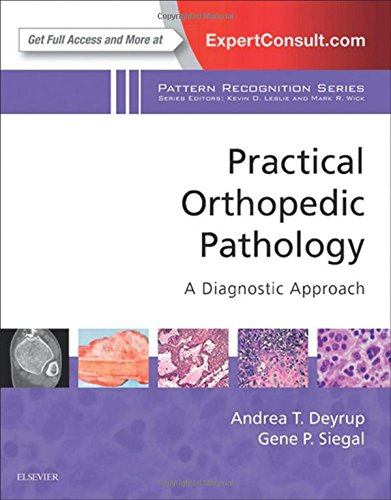Practical Orthopedic Pathology: A Diagnostic Approach: A Volume in the Pattern Recognition Series, 1e (PDF Instant Download)