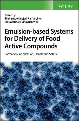 Emulsion-based Systems for Delivery of Food Active Compounds: Formation, Application, Health and Safety (PDF Instant Download)