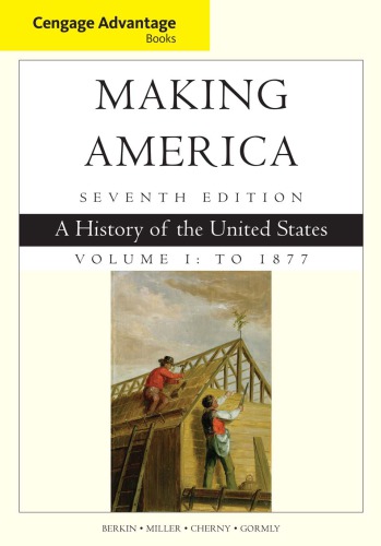 Making America, Volume 1 To 1877: A History of the United States (PDF Instant Download)