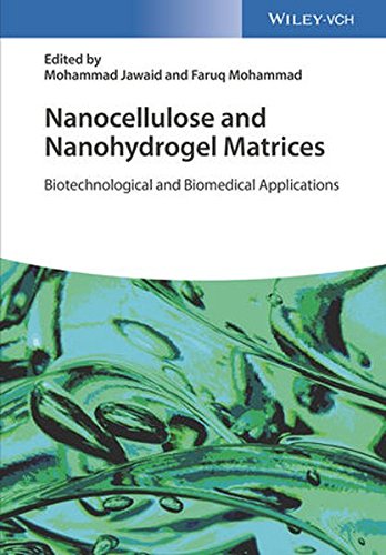 Nanocellulose and Nanohydrogel Matrices: Biotechnological and Biomedical Applications (PDF Instant Download)
