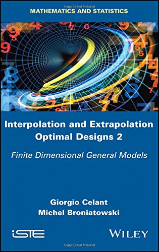 Interpolation and Extrapolation Optimal Designs 2: Finite Dimensional General Models (PDF Instant Download)