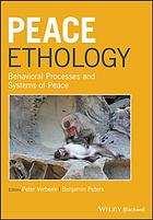 Peace ethology : behavioral processes and systems of peace (PDF Instant Download)