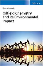 Oilfield chemistry and its environmental impact (PDF Instant Download)