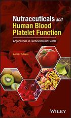 Nutraceuticals and human blood platelet function : applications in cardiovascular health (PDF Instant Download)