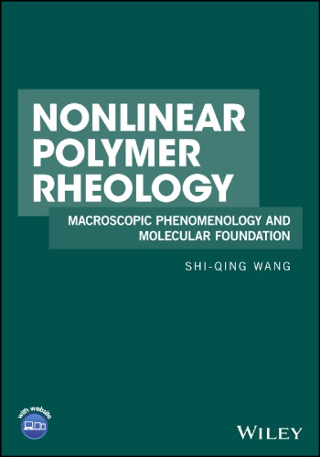 Nonlinear polymer rheology : macroscopic phenomenology and molecular foundation (PDF Instant Download)