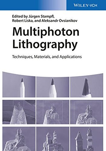 Multiphoton Lithography: Techniques, Materials, and Applications (PDF Instant Download)