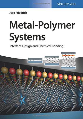 Metal-Polymer Systems: Interface Design and Chemical Bonding (PDF Instant Download)