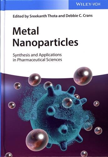 Metal Nanoparticles: Synthesis and Applications in Pharmaceutical Sciences (PDF Instant Download)