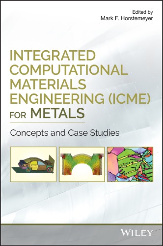 Integrated computational materials engineering (ICME) for metals : case studies (PDF Instant Download)