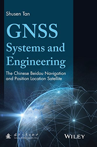 GNSS Systems and Engineering: The Chinese Beidou Navigation and Position Location Satellite (PDF Instant Download)