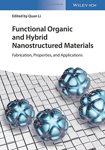 Functional Organic and Hybrid Nanostructured Materials: Fabrication, Properties, and Applications (PDF Instant Download)