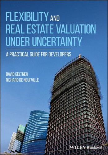 Flexibility and real estate valuation under uncertainty : a practical guide for developers (PDF Instant Download)