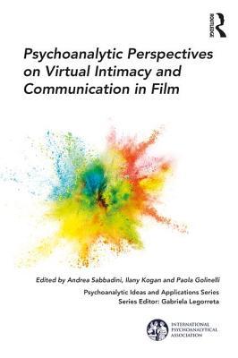 Psychoanalytic Perspectives On Virtual Intimacy And Communication In Film (PDF Instant Download)