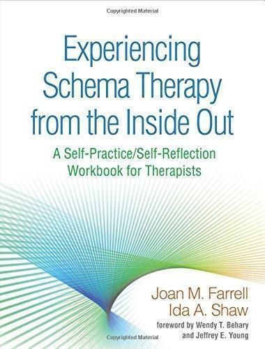 Experiencing Schema Therapy From The Inside Out A Self Practice Self Reflection Workbook For Therapists (PDF Instant Download)