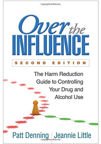 Over The Influence The Harm Reduction Guide To Controlling Your Drug And Alcohol Use 2Nd Edition (PDF Instant Download)