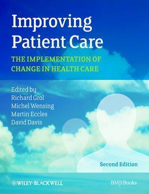 Improving Patient Care The Implementation Of Change In Health Care 2nd Edition (PDF Instant Download)