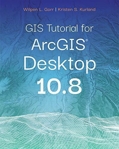 Gis Tutorial For Arcgis Desktop 10 8 7Th Edition (PDF Instant Download)