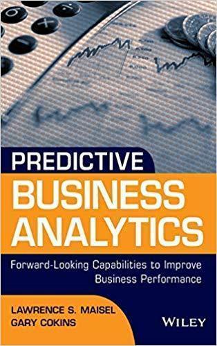Predictive Business Analytics Forward Looking Capabilities To Improve Business Performance (PDF Instant Download)