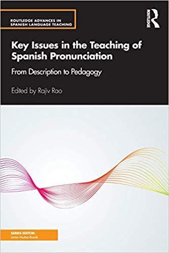 Key Issues In The Teaching Of Spanish Pronunciation From Description To Pedagogy (PDF Instant Download)