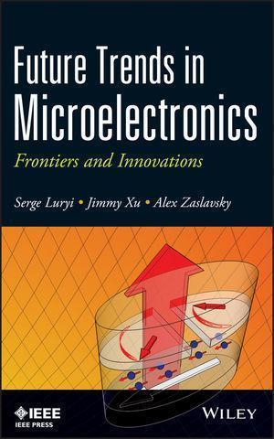 Future Trends In Microelectronics Frontiers And Innovations (PDF Instant Download)