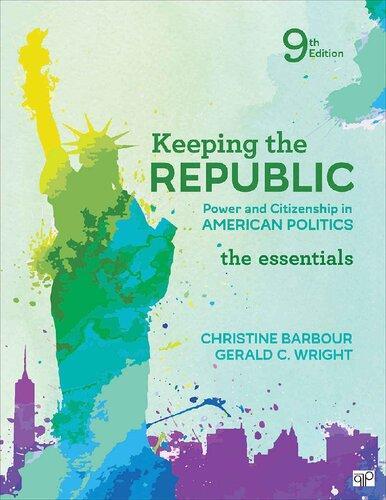 Keeping The Republic Power And Citizenship In American Politics The Essentials 9Th Edition (PDF Instant Download)