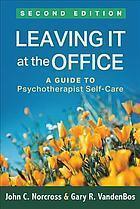 Leaving It At The Office A Guide To Psychotherapist Self Care 2Nd Edition (PDF Instant Download)