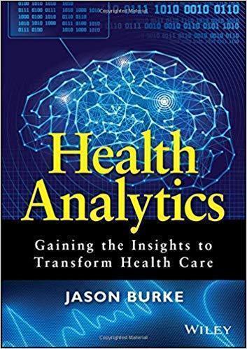 Health Analytics Gaining The Insights To Transform Health Care (PDF Instant Download)