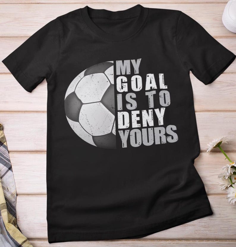 Soccer Shirt, My Goal Is To Deny Yours Soccer T-shirt, Soccer Players Sports Lovers Funny T-shirt, Soccer Fans Women Men Vintage ShirtSoccer Shirt, My Goal Is To Deny Yours Soccer T-shirt, Soccer Players Sports Lovers Funny T-shirt, Soccer Fans Women Men Vintage Shirt For Men And Women