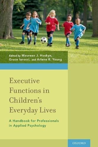 Executive Functions In Childrens Everyday Lives A Handbook For Professionals In Applied Psychology (PDF Instant Download)