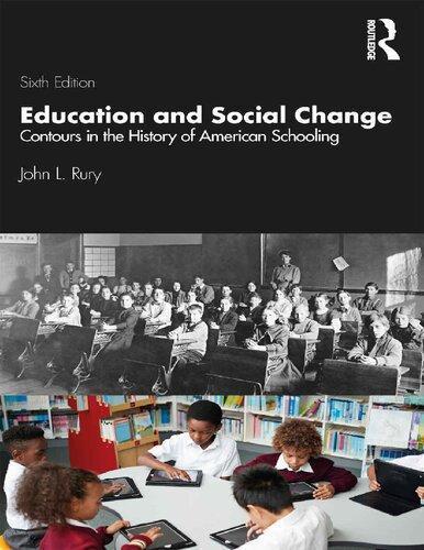 Education And Social Change Contours In The History Of American Schooling 6Th Edition (PDF Instant Download)