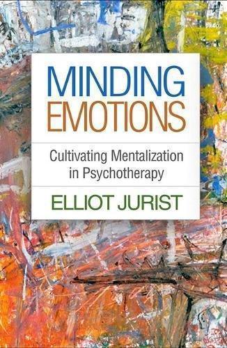 Minding Emotions Cultivating Mentalization In Psychotherapy (PDF Instant Download)